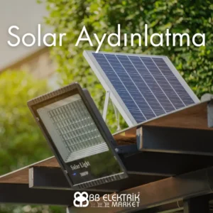 Solar Aydınlatma Nedir, Nasıl Çalışır, Özellikleri Neler?
